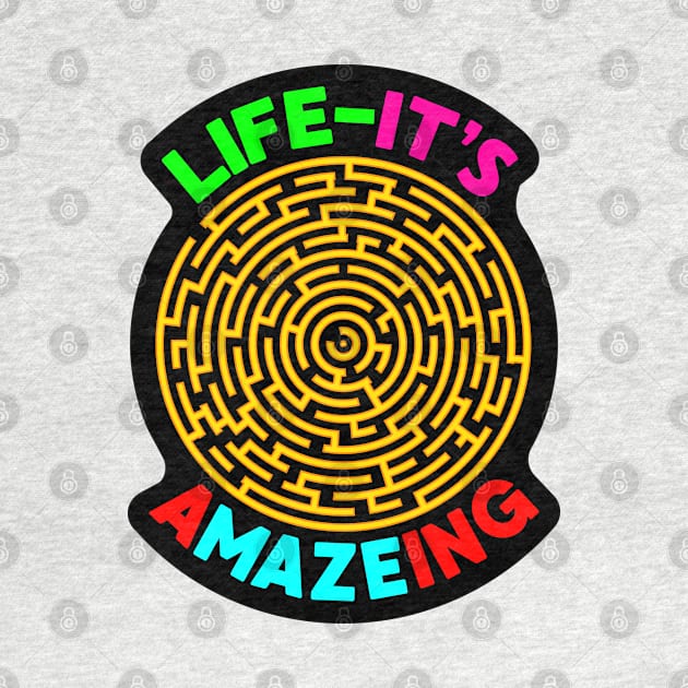 A-Maze-ing Life by darkside1 designs